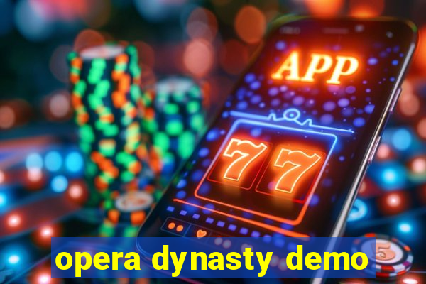 opera dynasty demo